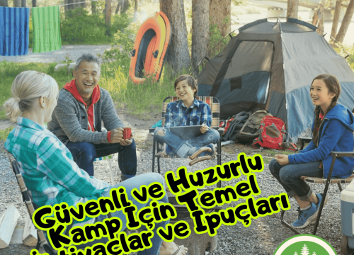 Güvenli ve Huzurlu Kamp İçin Temel İhtiyaçlar ve İpuçları