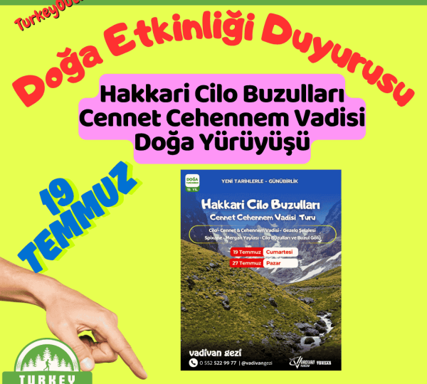 Hakkari Cilo Buzulları Cennet Cehennem Vadisi Doğa Yürüyüşü