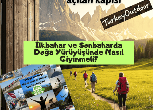İlkbahar ve Sonbaharda Doğa Yürüyüşünde Nasıl Giyinmeli?