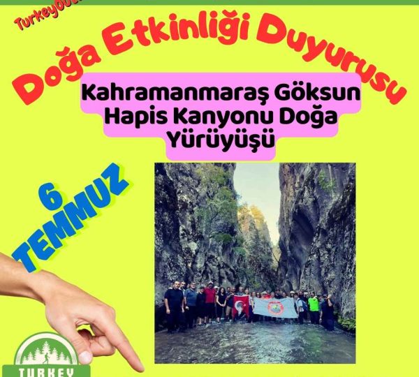 Kahramanmaraş Göksun Hapis Kanyonu Doğa Yürüyüşü
