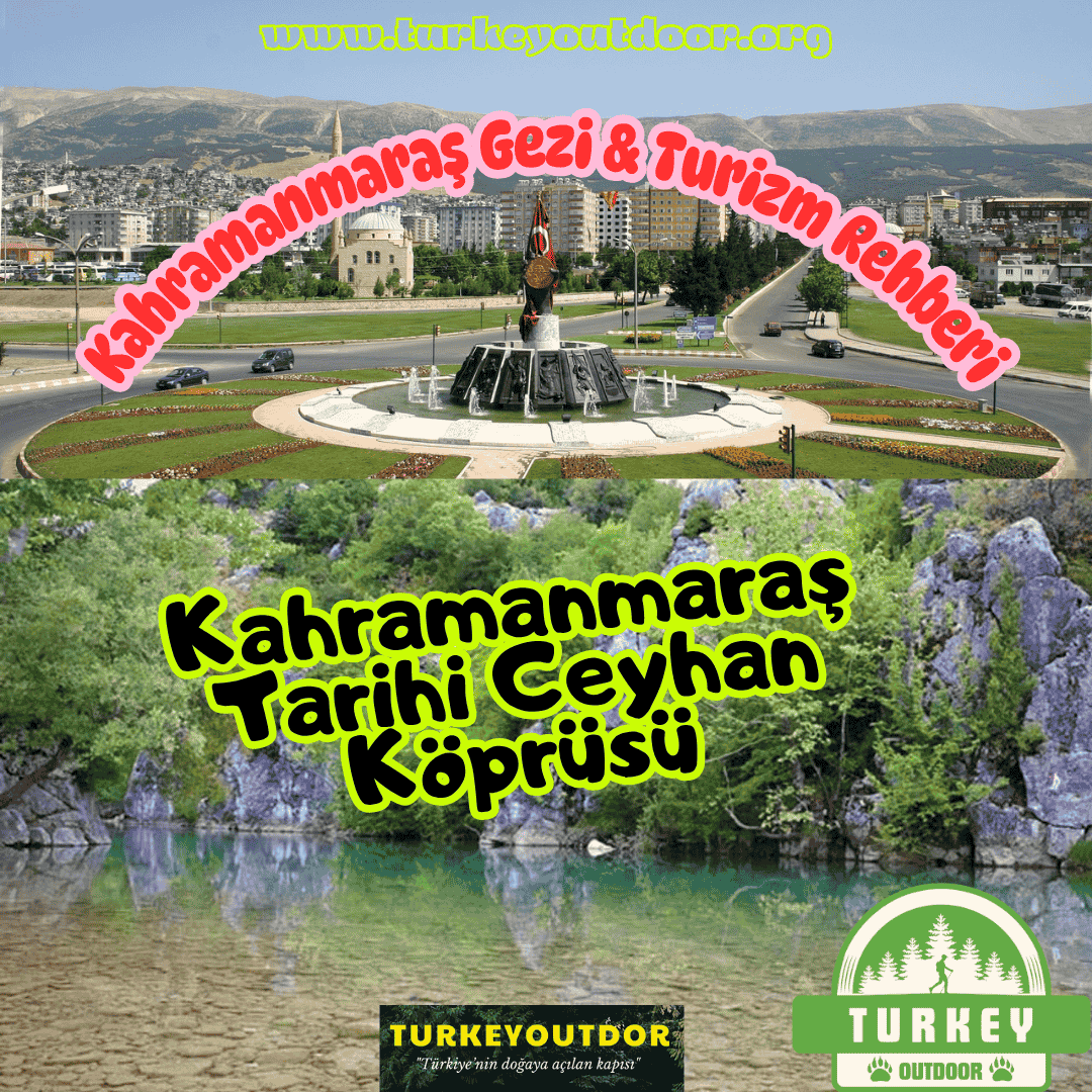 Kahramanmaraş Tarihi Ceyhan Köprüsü