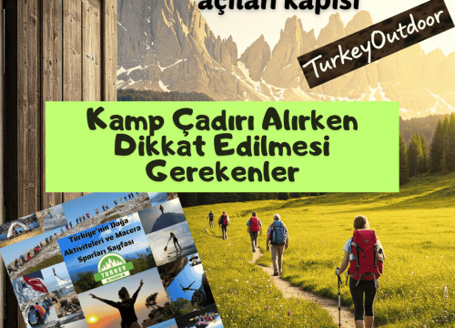 Kamp Çadırı Alırken Dikkat Edilmesi Gerekenler