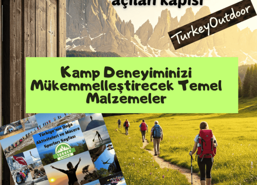 Kamp Deneyiminizi Mükemmelleştirecek Temel Malzemeler