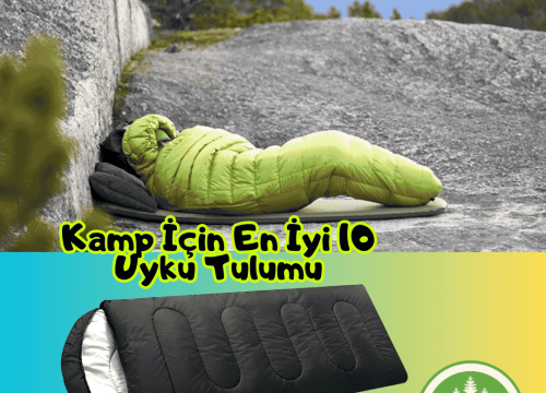 Kamp İçin En İyi 10 Uyku Tulumu