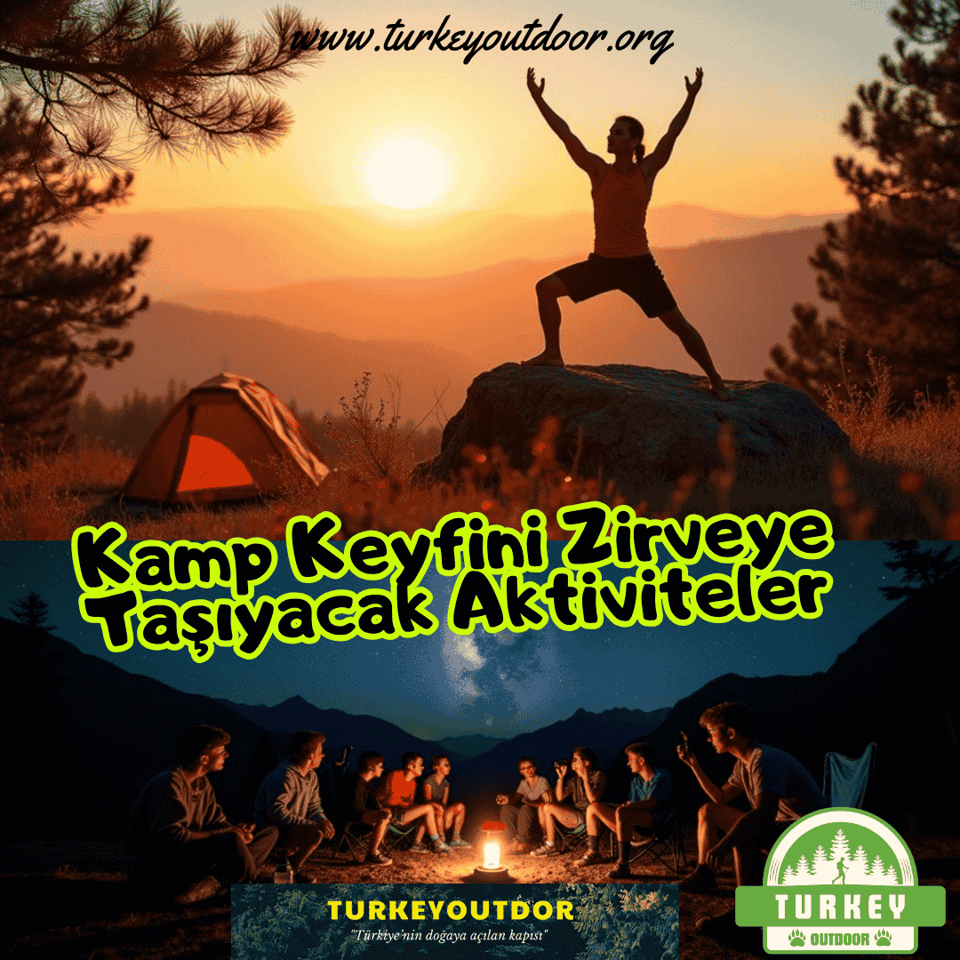 Kamp Keyfini Zirveye Taşıyacak Aktiviteler