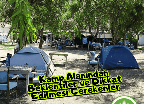 Kamp Yerinden Beklentiler ve Dikkat Edilmesi Gerekenler