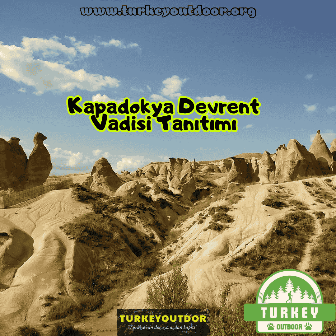 Kapadokya Devrent Vadisi Tanıtımı