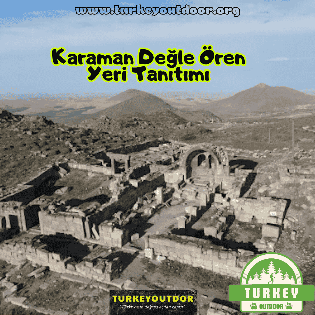 Karaman Değle Ören Yeri Tanıtımı