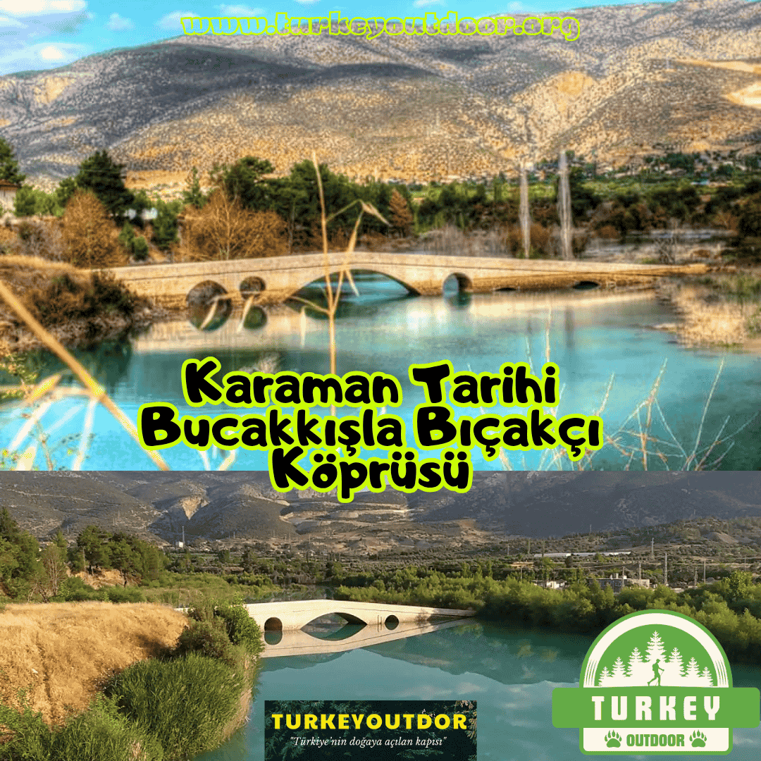 Karaman Tarihi Bucakkışla Bıçakçı Köprüsü