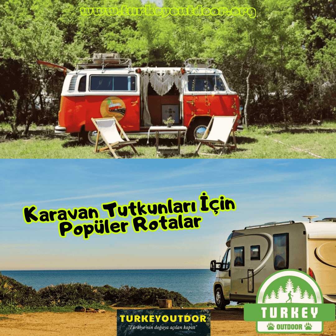 Karavan Tutkunları İçin Popüler Rotalar