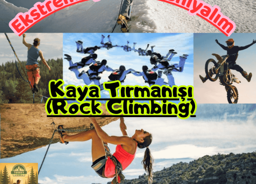 Ekstrem Sporları Tanıyalım: Kaya Tırmanışı (Rock Climbing)