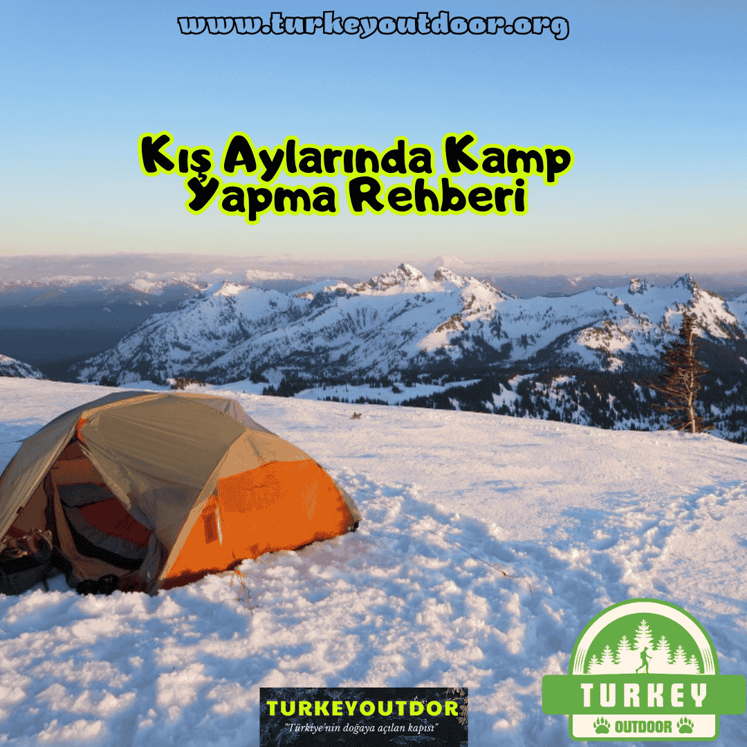 Kış Aylarında Kamp Yapma Rehberi