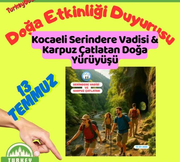 Kocaeli Serindere Vadisi & Karpuz Çatlatan Doğa Yürüyüşü