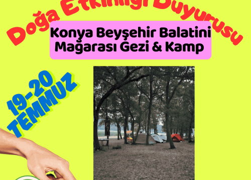 Konya Beyşehir Balatini Mağarası Gezi & Kamp