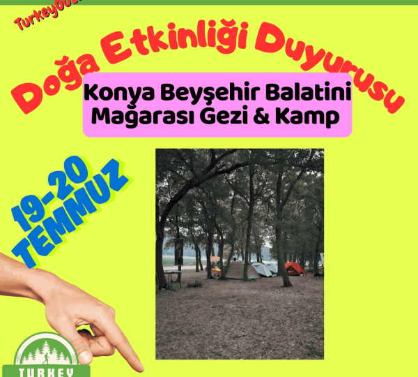 Konya Beyşehir Balatini Mağarası Gezi & Kamp