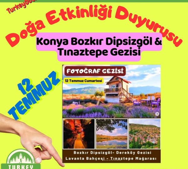 Konya Bozkır Dipsizgöl & Tınaztepe Gezisi