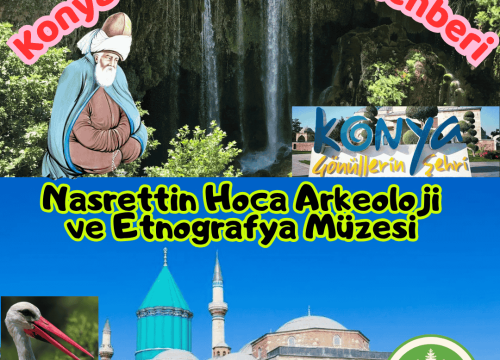 Konya Gezilecek Yerler: Nasrettin Hoca Arkeoloji ve Etnografya Müzesi