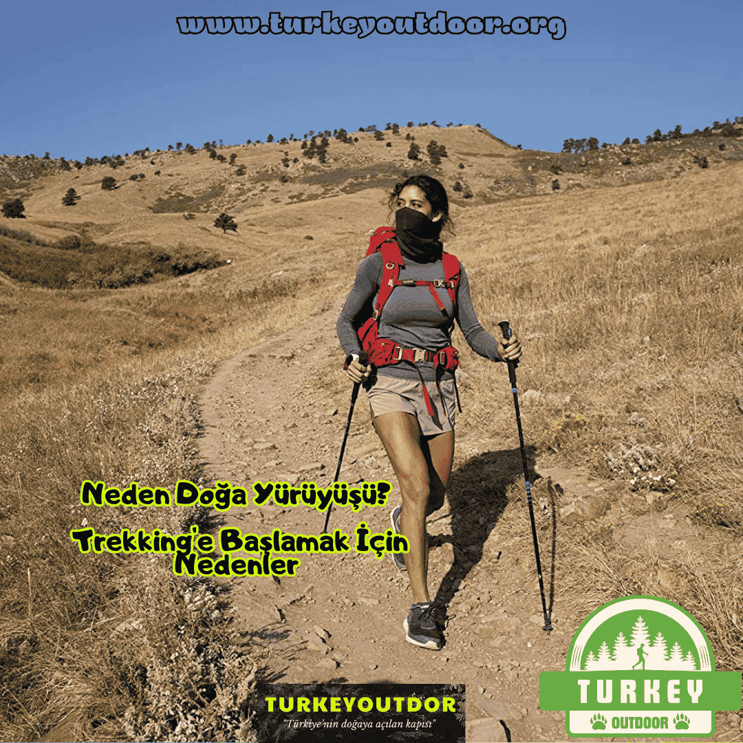 Neden Doğa Yürüyüşü Trekkinge Başlamak İçin Nedenler