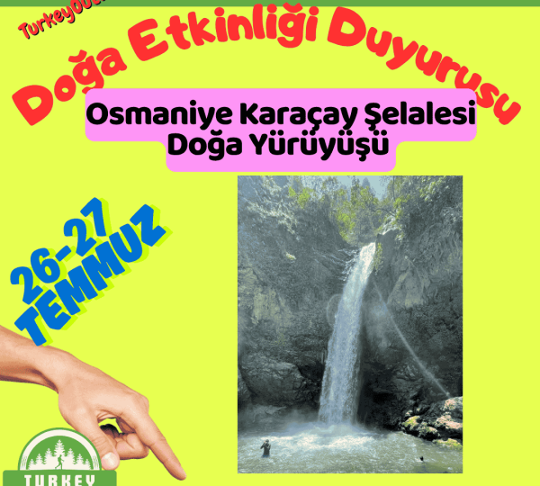 Osmaniye Karaçay Şelalesi Doğa Yürüyüşü