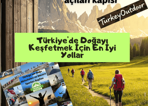 Seyahat Planlama İpuçları: Türkiye’de Doğayı Keşfetmek İçin En İyi Yollar