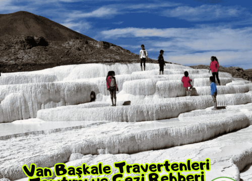 Van Başkale Travertenleri Tanıtımı ve Gezi Rehberi
