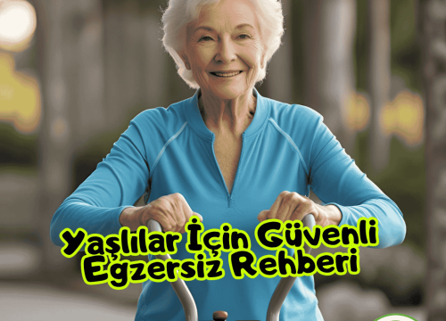 Yaşlılar İçin Güvenli Egzersiz Rehberi