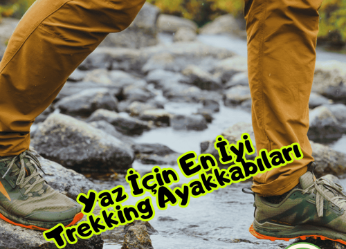 Yaz İçin En İyi Trekking Ayakkabıları (2025 Güncel Rehber)