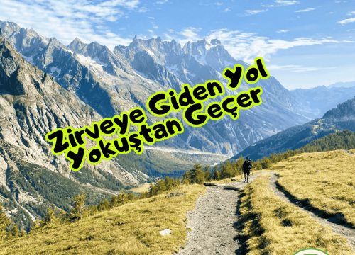 Zirveye Giden Yol Yokuştan Geçer