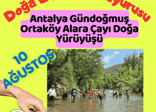 Antalya Gündoğmuş Ortaköy Alara Çayı Doğa Yürüyüşü