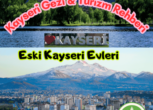Eski Kayseri Evleri Tanıtımı ve Gezi Rehberi