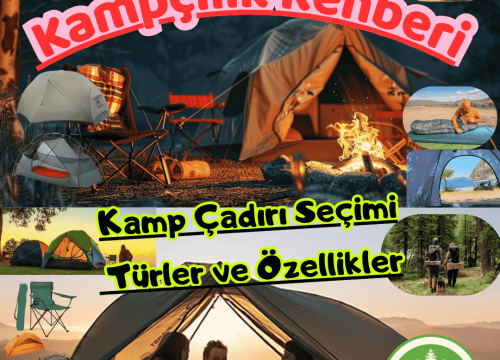 Kamp Çadırı Seçerken Bilmeniz Gereken Türler ve Özellikler