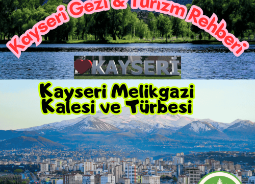 Kayseri Melikgazi Kalesi ve Türbesi Tanıtımı ve Gezi Rehberi