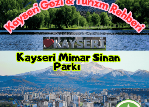 Kayseri Mimar Sinan Parkı Tanıtımı ve Gezi Rehberi