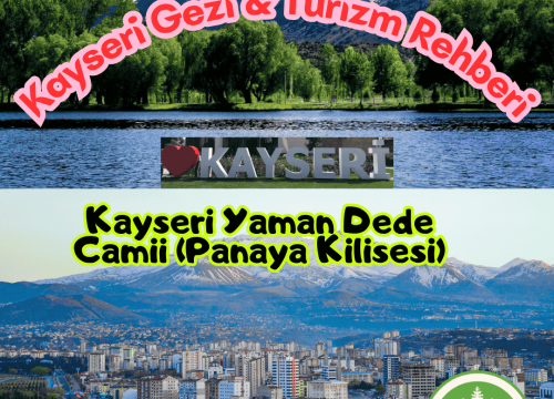 Kayseri Yaman Dede Camii (Panaya Kilisesi) Tanıtımı ve Gezi Rehberi