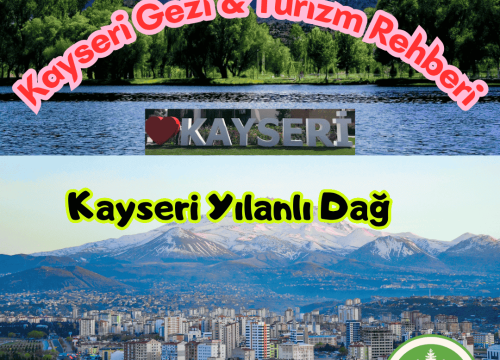 Kayseri Yılanlı Dağ Tanıtımı ve Gezi Rehberi