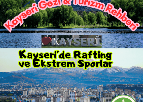 Kayseri’de Rafting ve Ekstrem Spor Heyecanı Başladı!