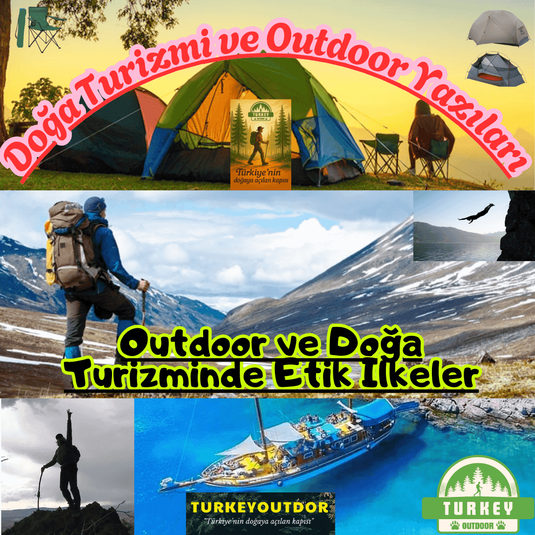 Outdoor ve Doğa Turizminde Etik İlkeler