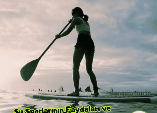 Su Sporlarının Faydaları ve Güvenlik Önlemleri