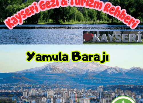 Kayseri Yamula Barajı Tanıtımı ve Gezi Rehberi